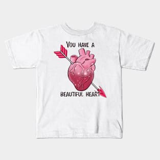 You have a beautiful heart Kids T-Shirt